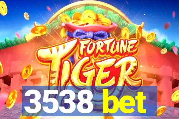 3538 bet